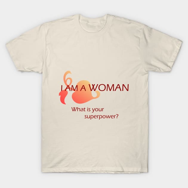 I am a woman T-Shirt by nidesign